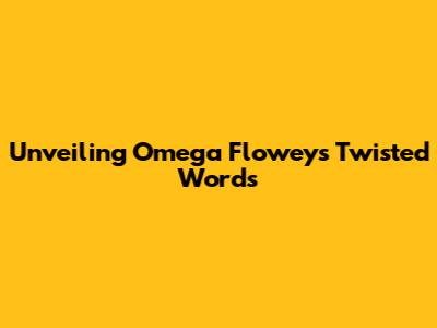 Unveiling Omega Flowey's Twisted Words