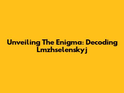 Unveiling The Enigma: Decoding Lmzhselenskyj