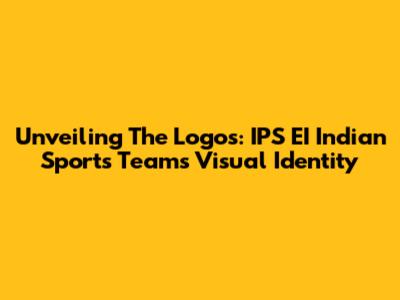 Unveiling The Logos: IPS EI Indian Sports Teams' Visual Identity