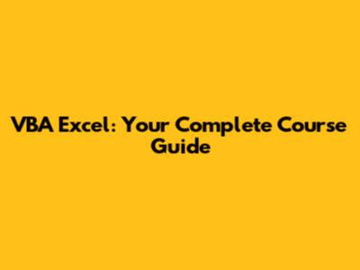 VBA Excel: Your Complete Course Guide