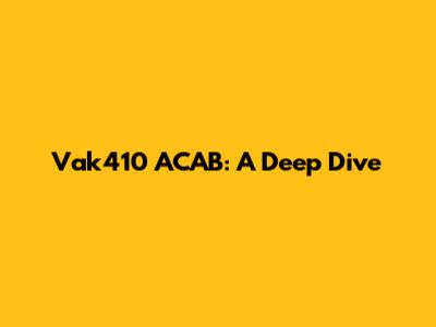 Vak410 ACAB: A Deep Dive