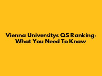 Vienna University's QS Ranking: What You Need To Know