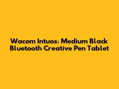 Wacom Intuos: Medium Black Bluetooth Creative Pen Tablet