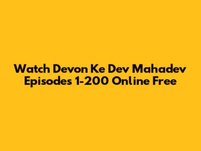 Watch Devon Ke Dev Mahadev Episodes 1-200 Online Free