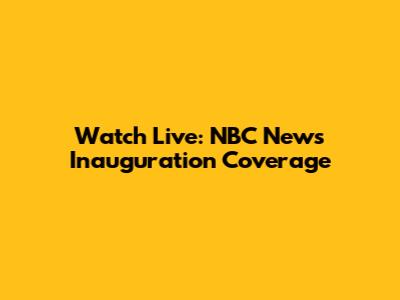 Watch Live: NBC News Inauguration Coverage
