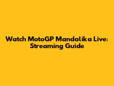 Watch MotoGP Mandalika Live: Streaming Guide