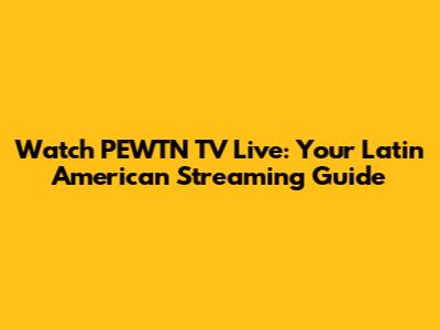 Watch PEWTN TV Live: Your Latin American Streaming Guide