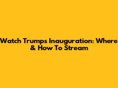 Watch Trump's Inauguration: Where & How To Stream