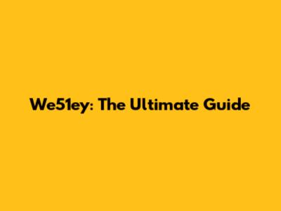 We51ey: The Ultimate Guide