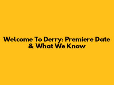Welcome To Derry: Premiere Date & What We Know