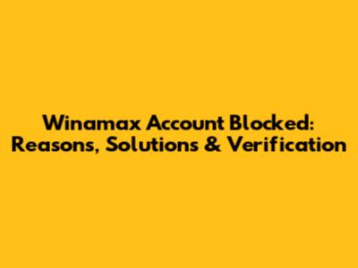 Winamax Account Blocked: Reasons, Solutions & Verification