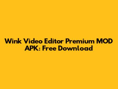 Wink Video Editor Premium MOD APK: Free Download