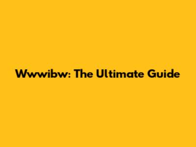 Wwwibw: The Ultimate Guide