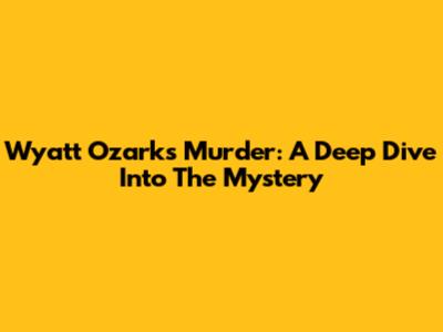 Wyatt Ozark's Murder: A Deep Dive Into The Mystery