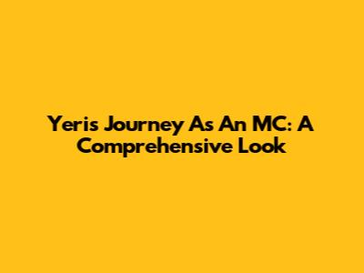 Yeri's Journey As An MC: A Comprehensive Look