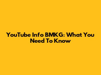 YouTube Info BMKG: What You Need To Know