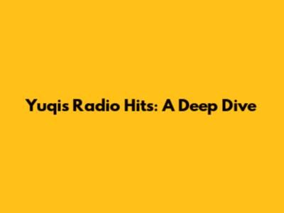 Yuqi's Radio Hits: A Deep Dive