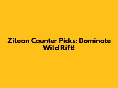 Zilean Counter Picks: Dominate Wild Rift!