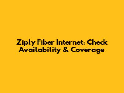 Ziply Fiber Internet: Check Availability & Coverage