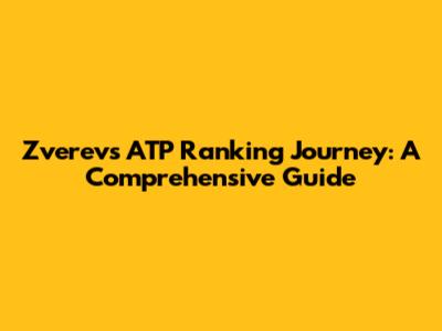 Zverev's ATP Ranking Journey: A Comprehensive Guide